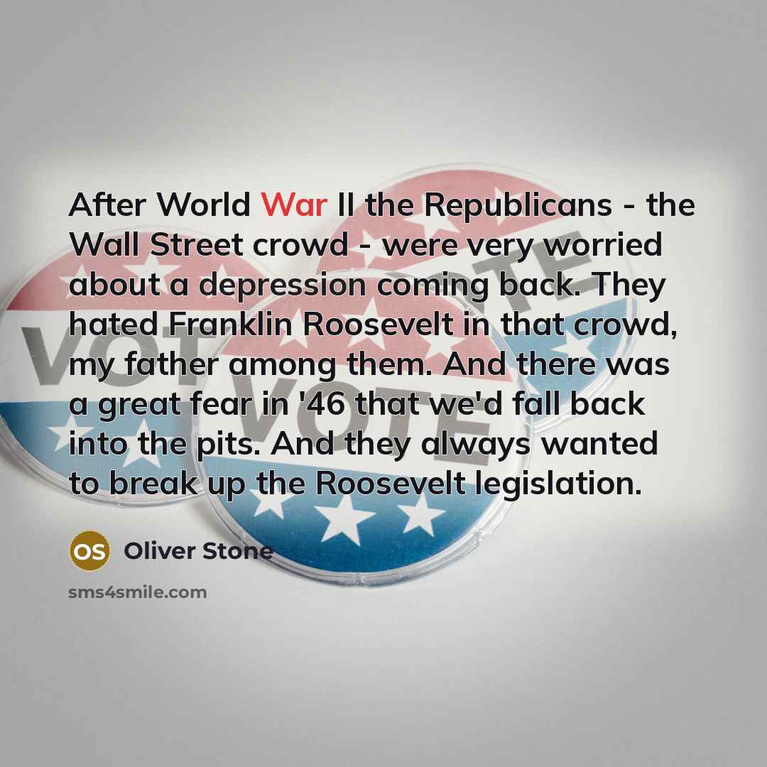 “After World War II the Republicans - the Wall Street…” quote by Oliver Stone