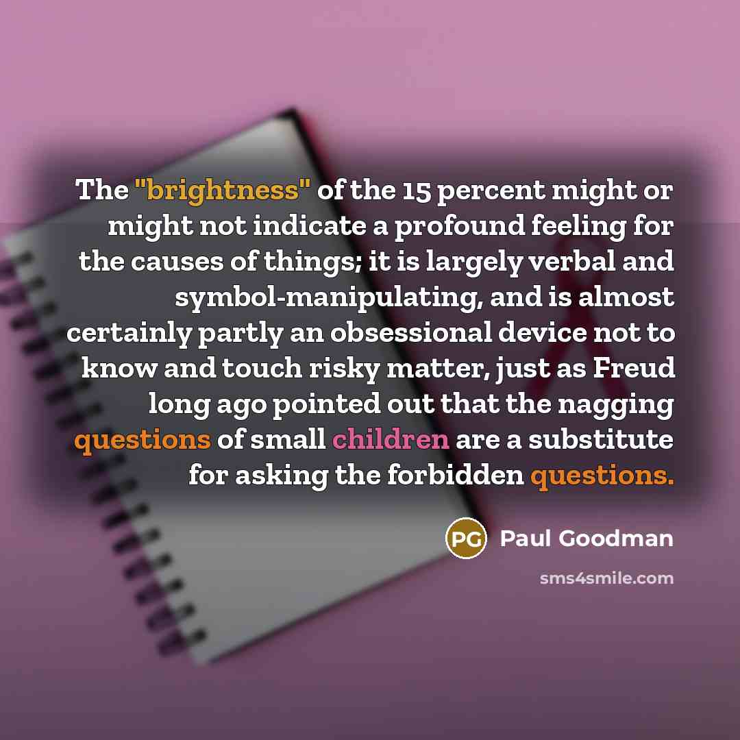 “The "brightness" of the 15 percent might or might not…” quote by Paul Goodman