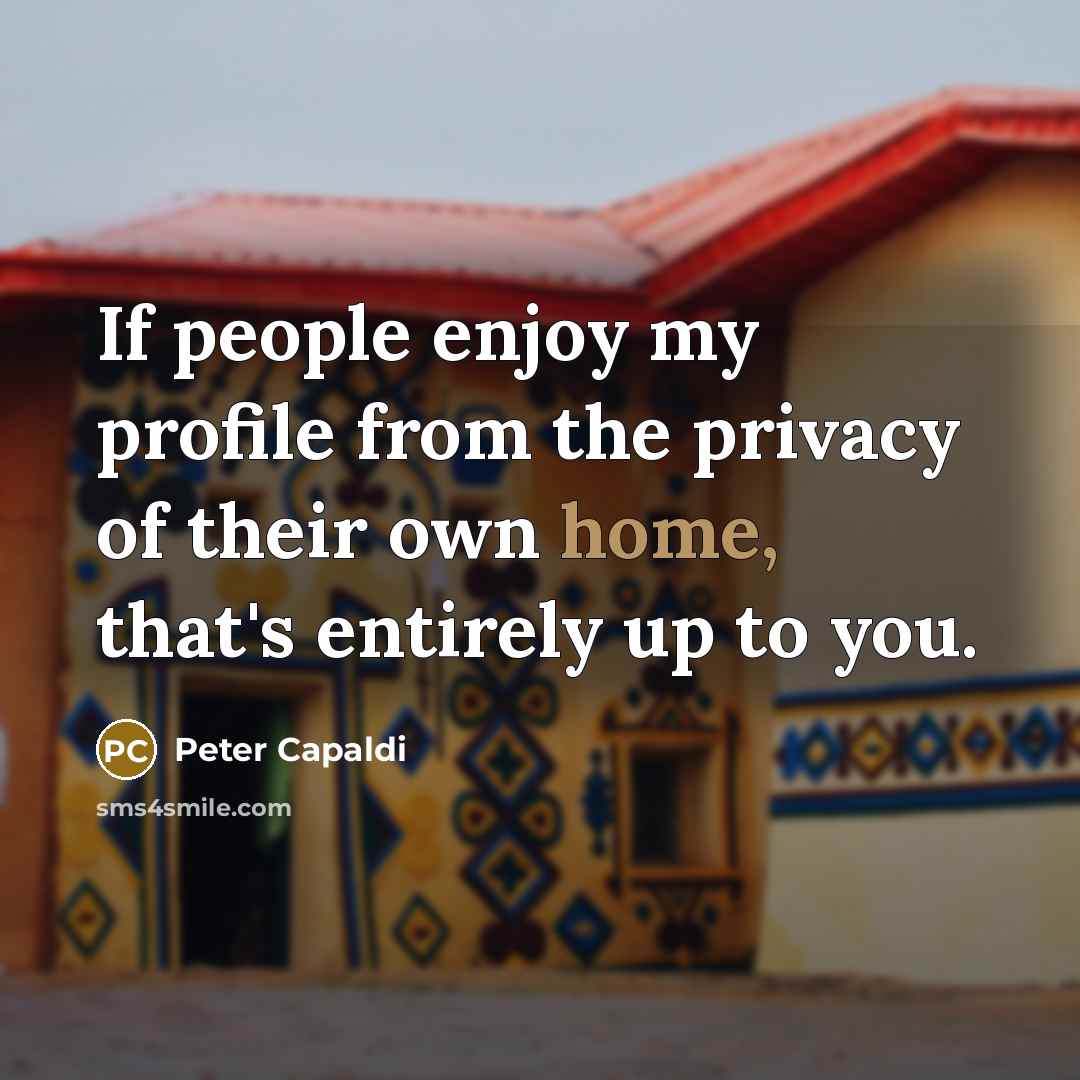 “If people enjoy my profile from the privacy of their…” quote by Peter Capaldi