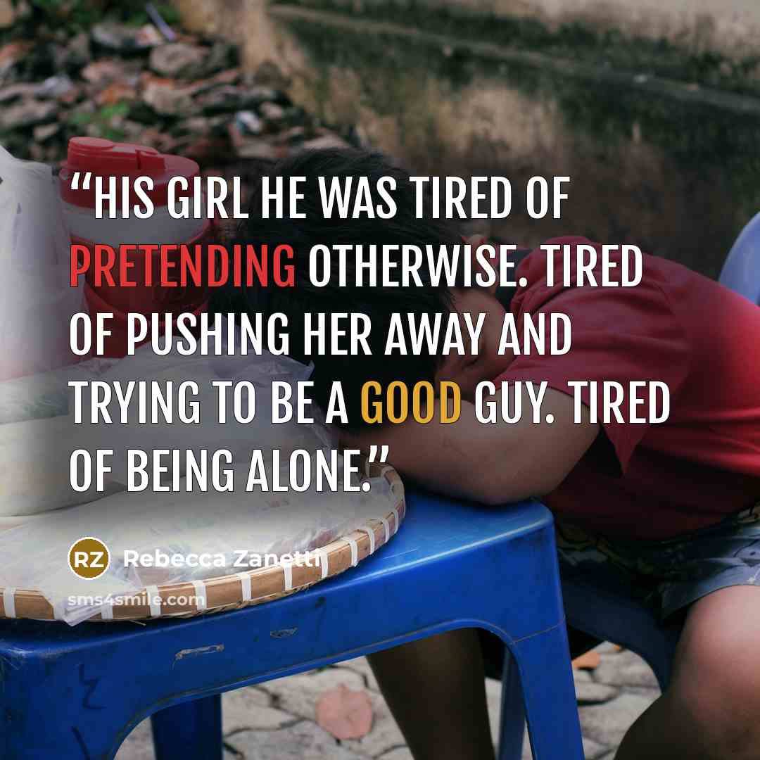 “His girl He was tired of pretending otherwise. Tired of pushing her away and trying to be a good guy. Tired of being alone.” quote by Rebecca Zanetti