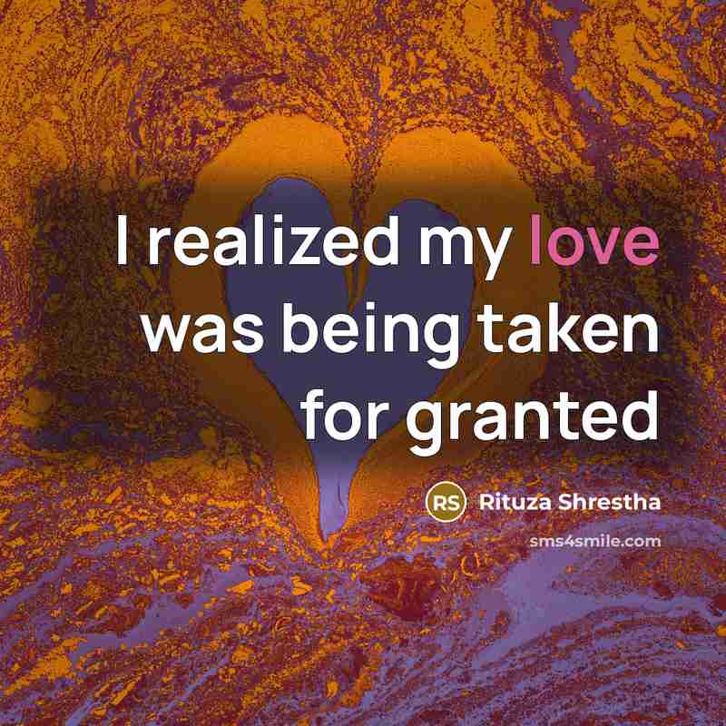“I realized my love was being taken for granted” quote by Rituza Shrestha