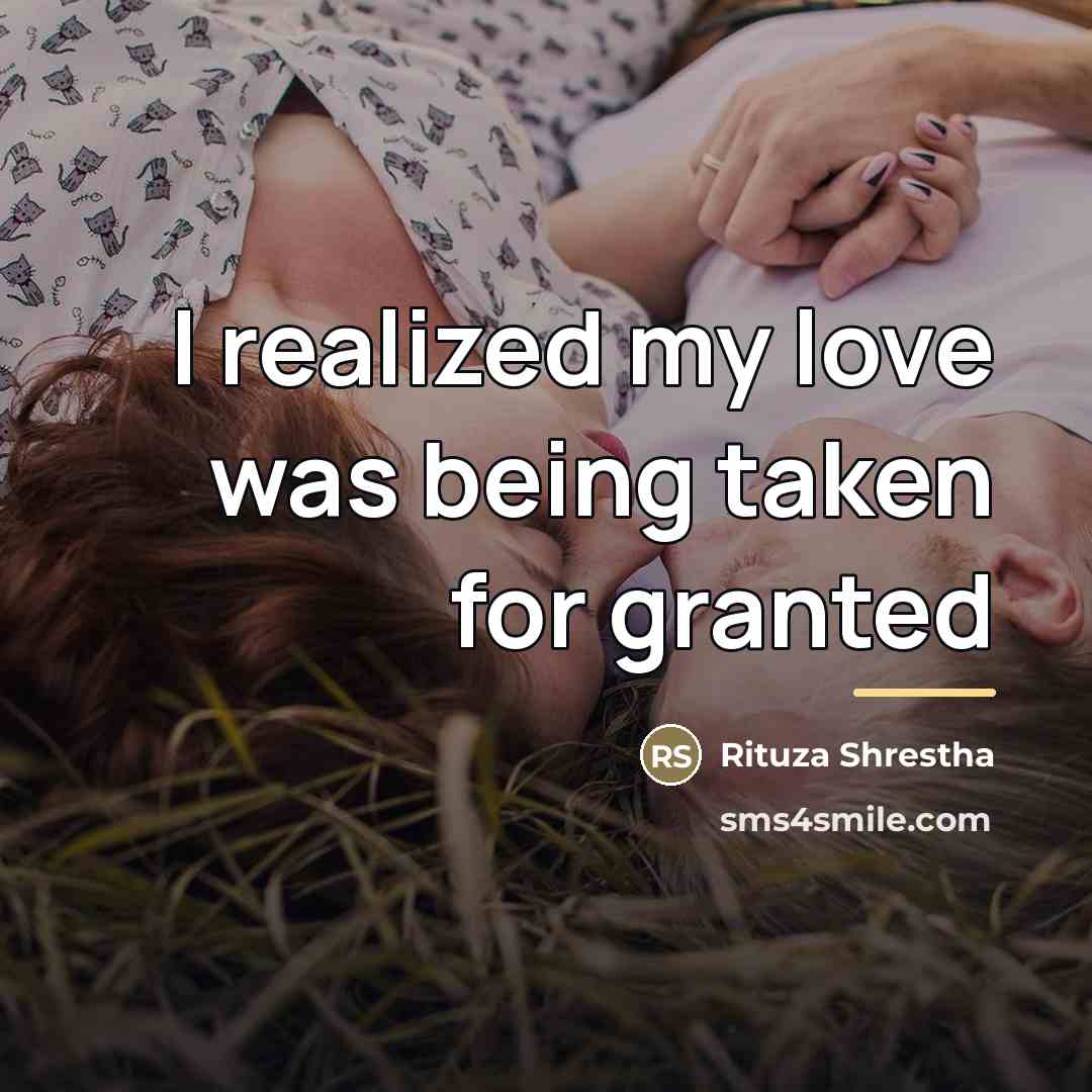 “I realized my love was being taken for granted…” quote by Rituza Shrestha