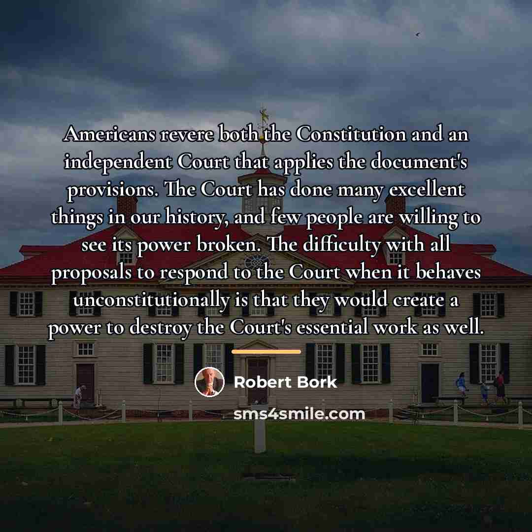 “Americans revere both the Constitution and an independent Court that…” quote by Robert Bork