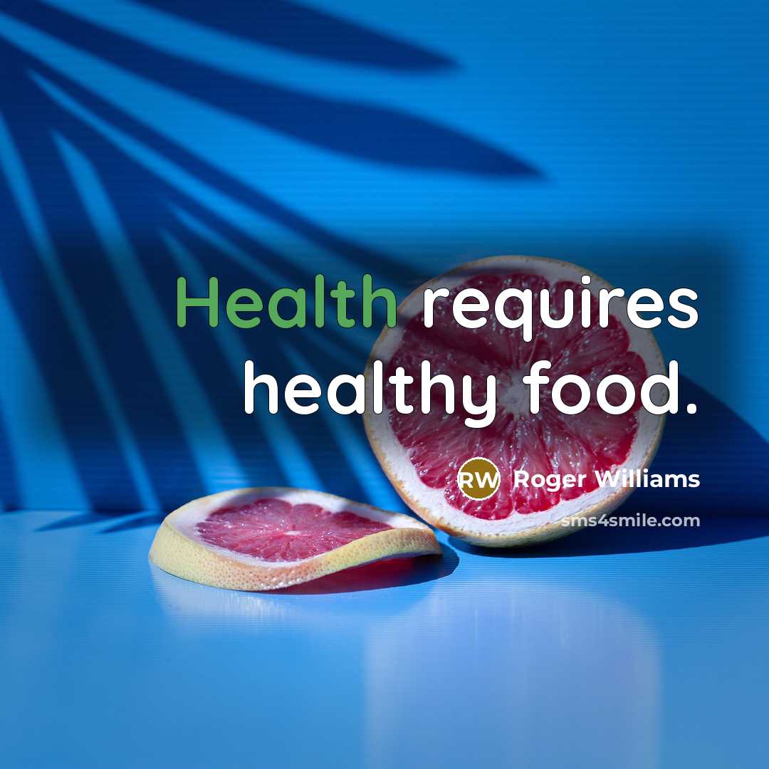 “Health requires healthy food.…” quote by Roger Williams