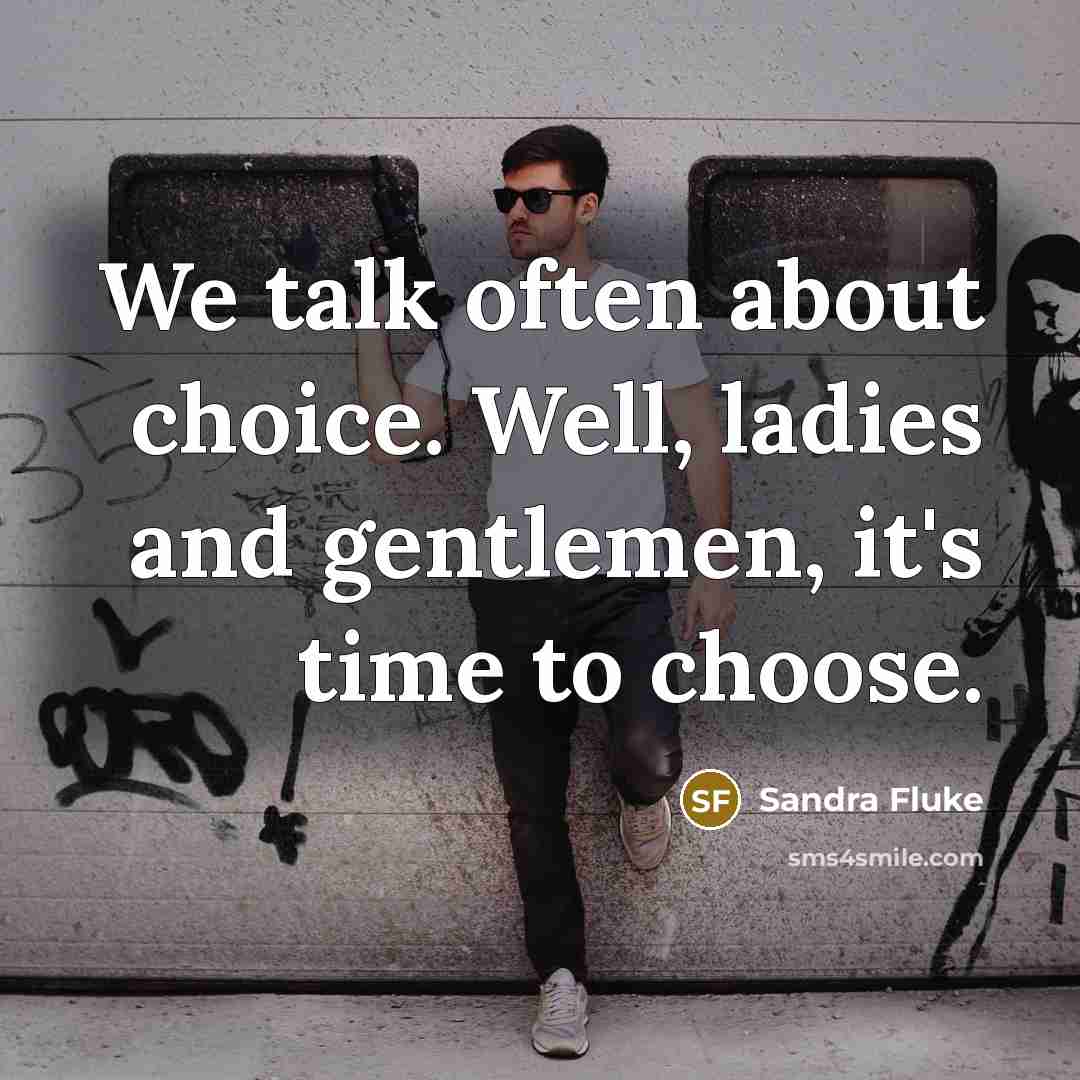 “We talk often about choice. Well, ladies and gentlemen, it's…” quote by Sandra Fluke