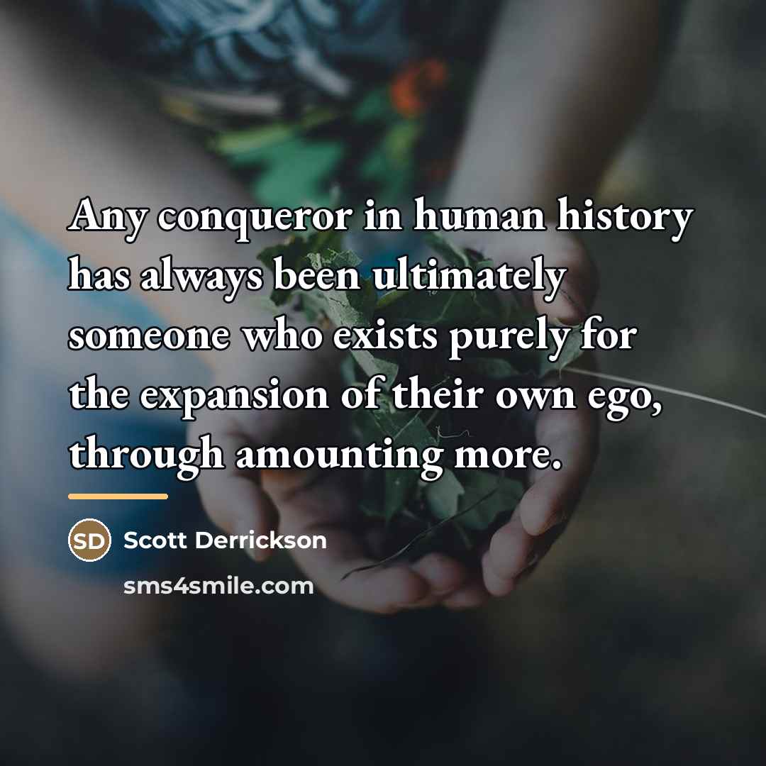 “Any conqueror in human history has always been ultimately someone…” quote by Scott Derrickson