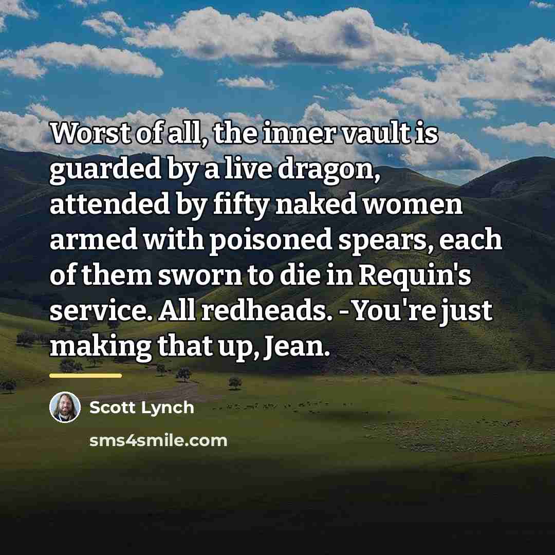 “Worst of all, the inner vault is guarded by a…” quote by Scott Lynch