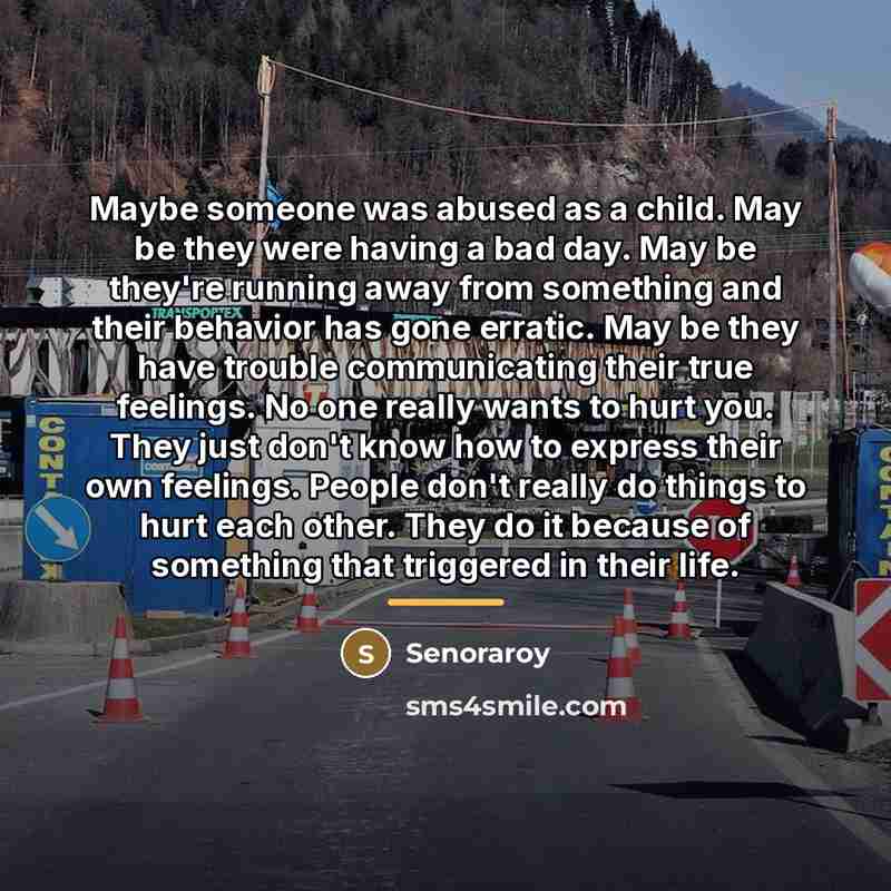 “Maybe someone was abused as a child. May be they…” quote by Senoraroy