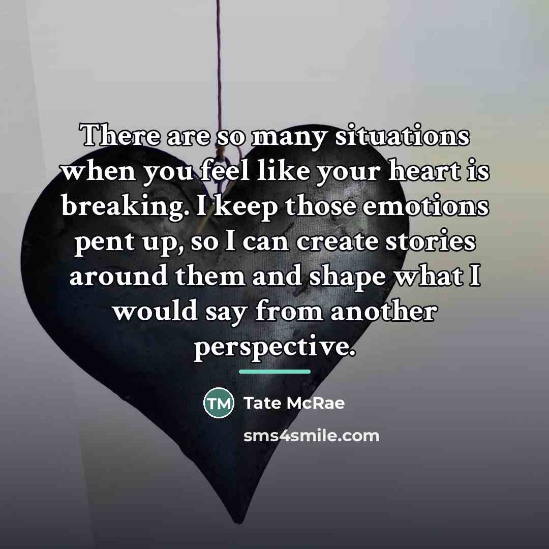 “There are so many situations when you feel like your…” quote by Tate McRae