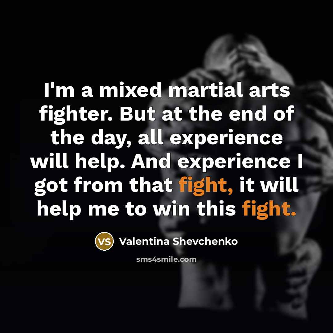 “I'm a mixed martial arts fighter. But at the end…” quote by Valentina Shevchenko
