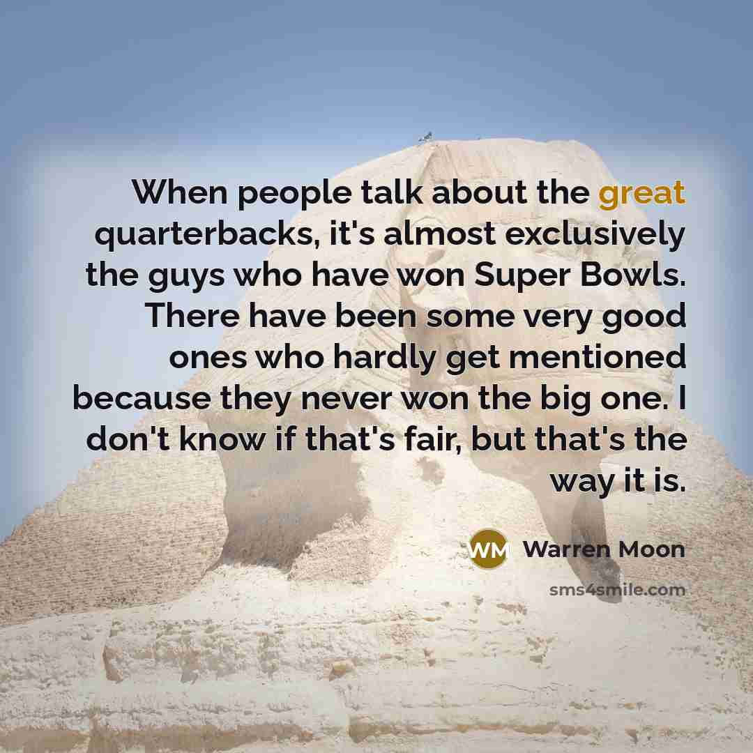 “When people talk about the great quarterbacks, it's almost exclusively…” quote by Warren Moon