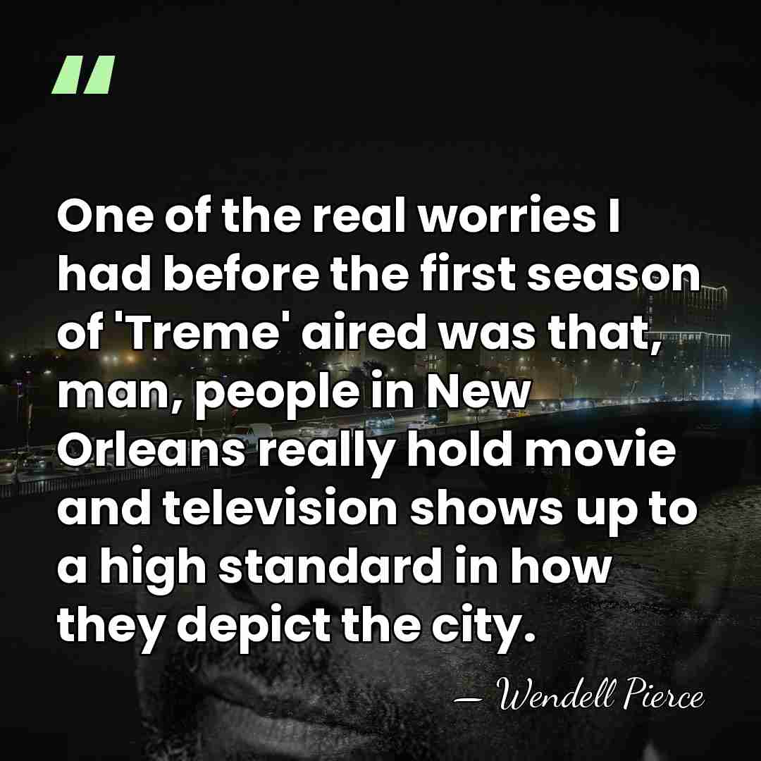 One of the real worries I had before the first season of&hellip; - Wendell Pierce