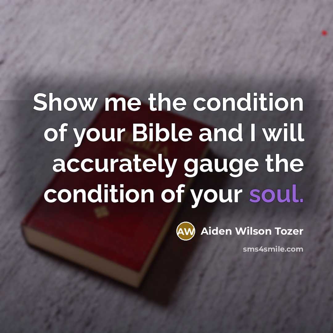 “Show me the condition of your Bible and I will…” quote by Aiden Wilson Tozer