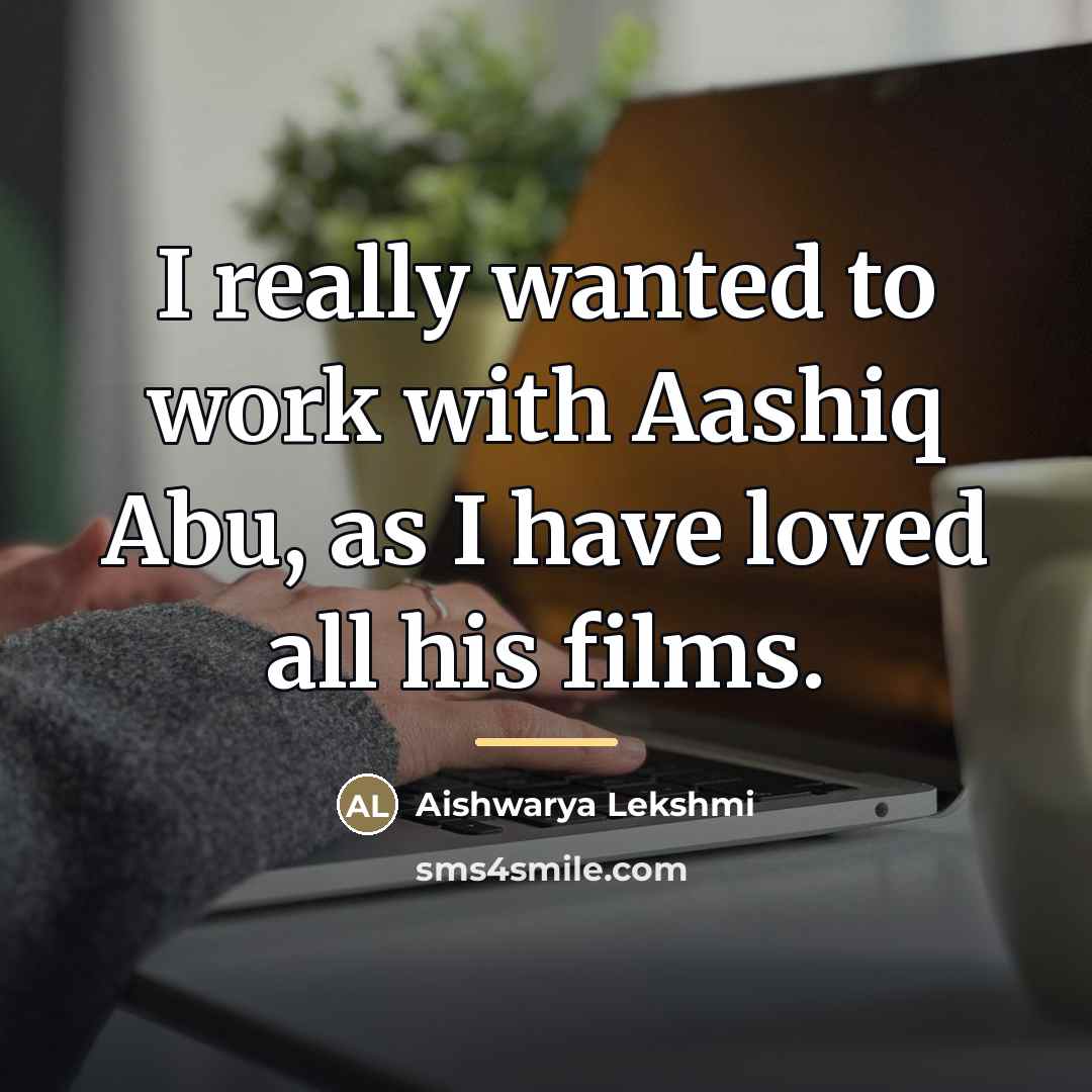 “I really wanted to work with Aashiq Abu, as I…” quote by Aishwarya Lekshmi