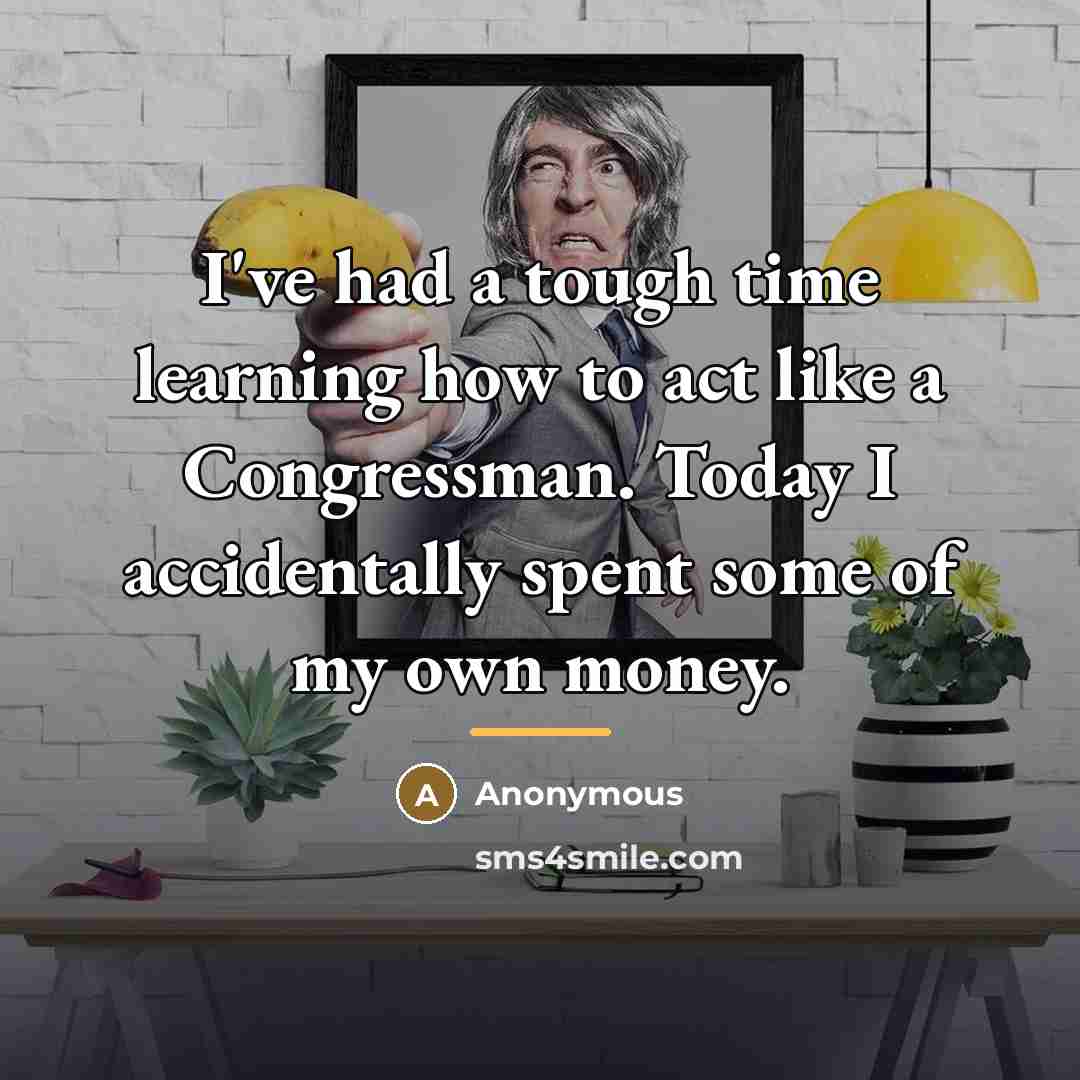 “I've had a tough time learning how to act like…” quote by Anonymous