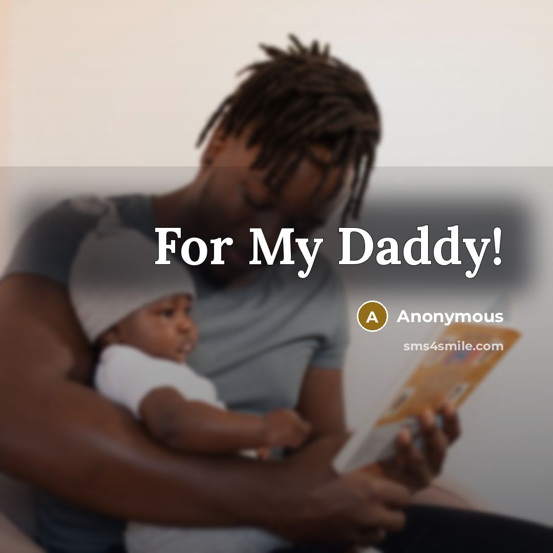 “For My Daddy!” quote by Anonymous
