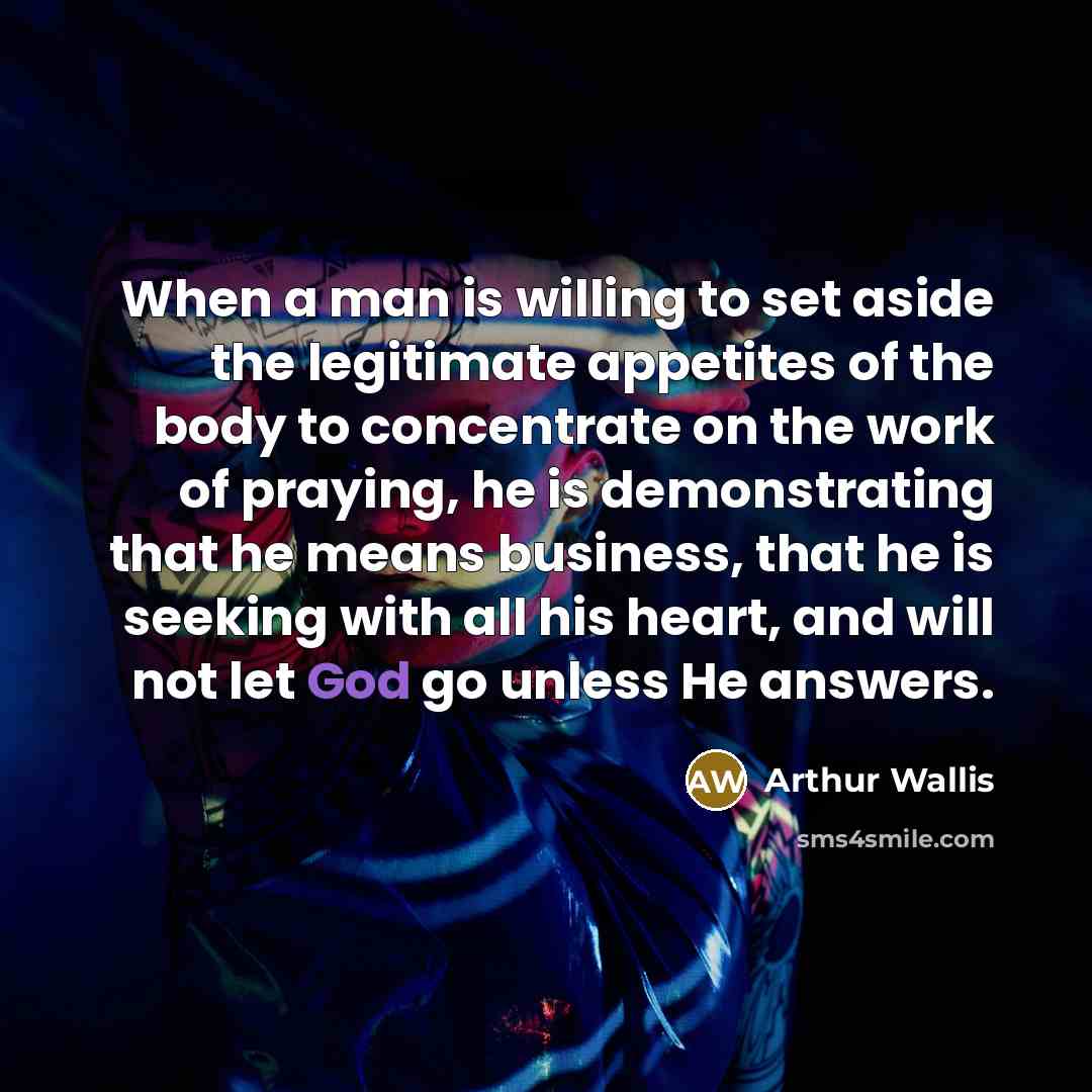 “When a man is willing to set aside the legitimate…” quote by Arthur Wallis