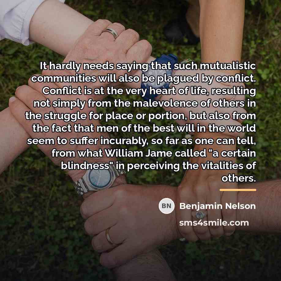“It hardly needs saying that such mutualistic communities will also…” quote by Benjamin Nelson