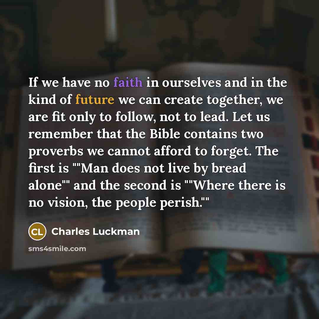 “If we have no faith in ourselves and in the…” quote by Charles Luckman