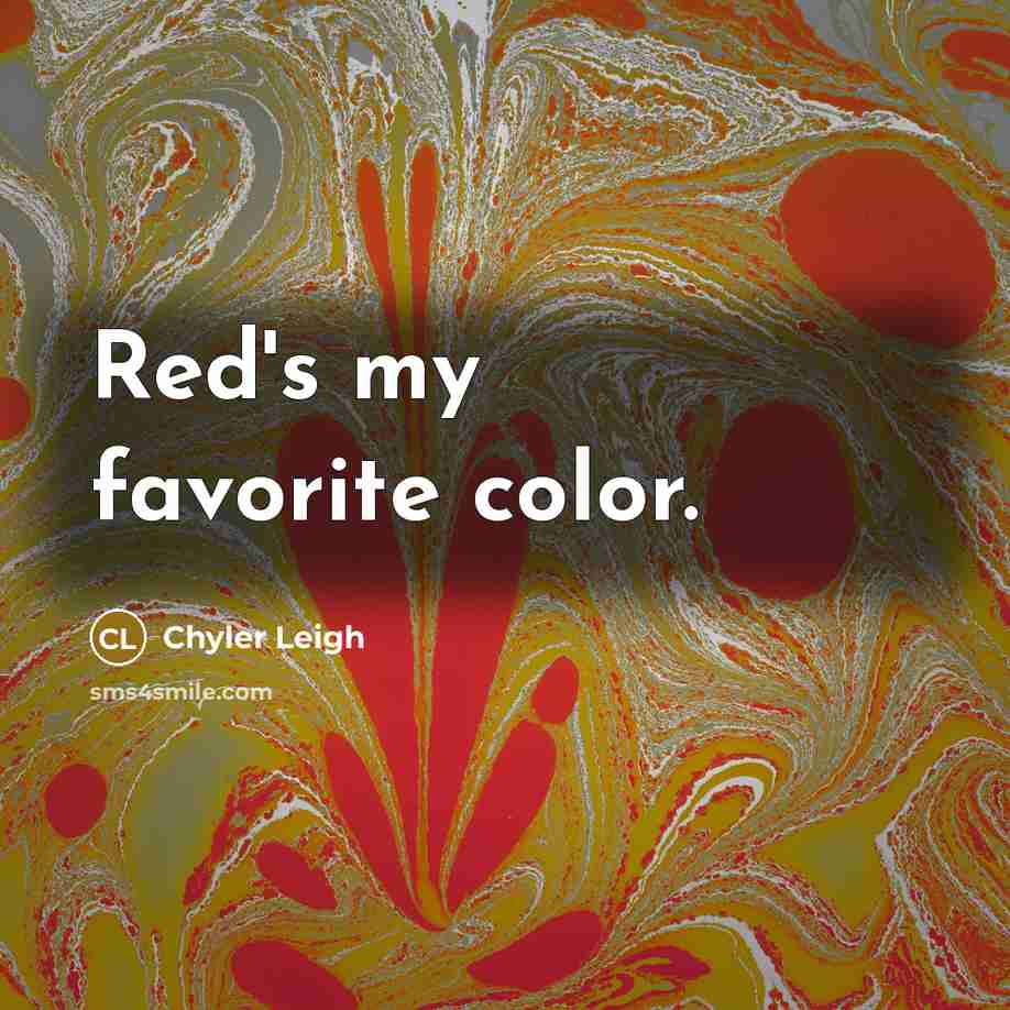 “Red's my favorite color.…” quote by Chyler Leigh