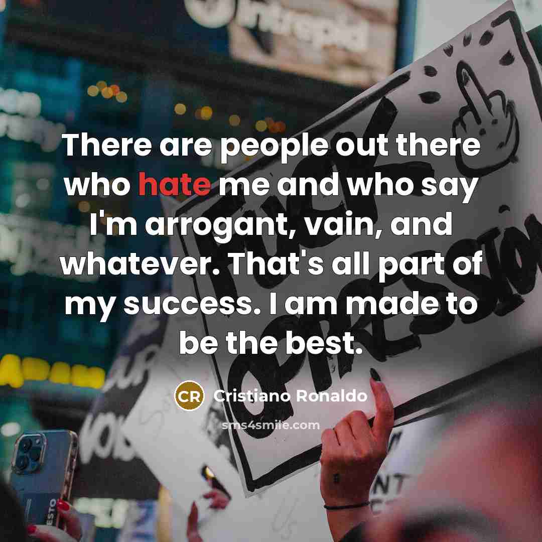 “There are people out there who hate me and who…” quote by Cristiano Ronaldo