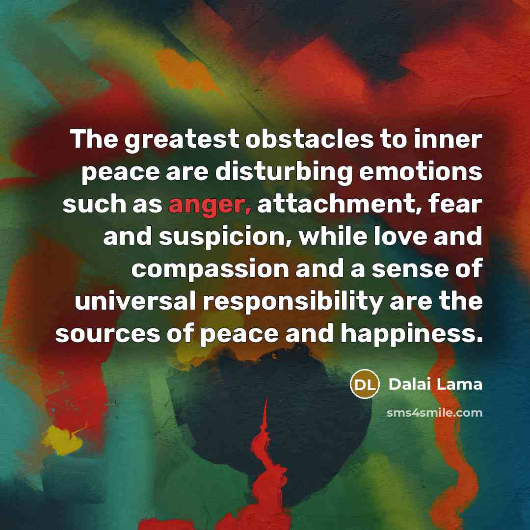 “The greatest obstacles to inner peace are disturbing emotions such…” quote by Dalai Lama
