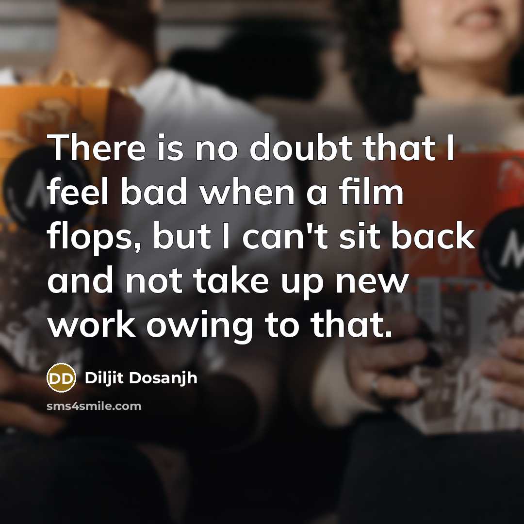 “There is no doubt that I feel bad when a…” quote by Diljit Dosanjh