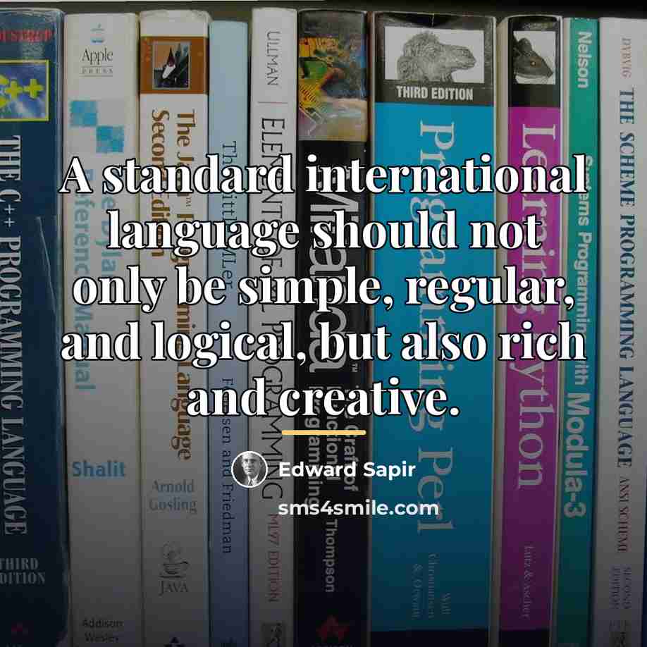 “A standard international language should not only be simple, regular,…” quote by Edward Sapir