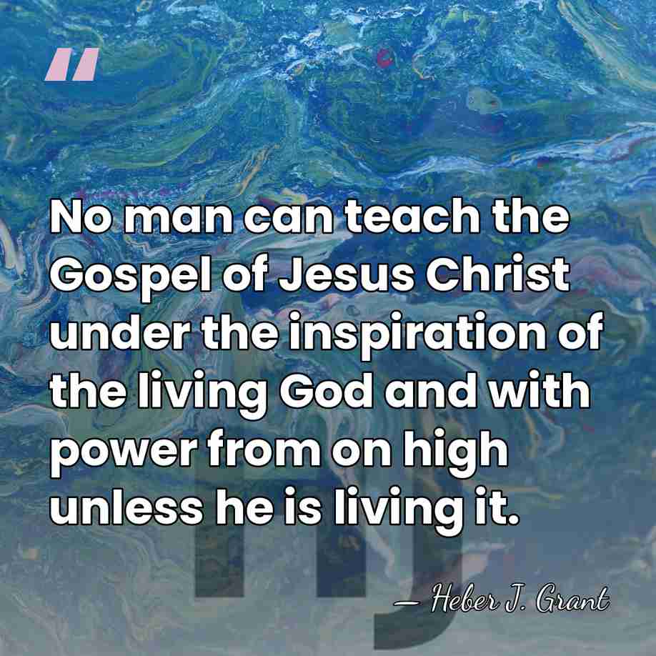 No man can teach the Gospel of Jesus Christ under the inspiration&hellip; - Heber J. Grant