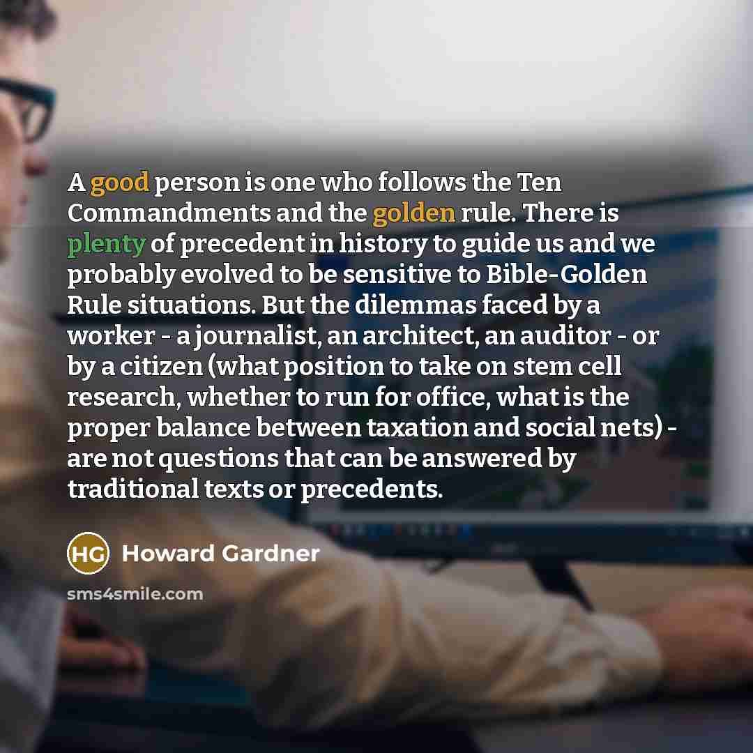 “A good person is one who follows the Ten Commandments…” quote by Howard Gardner