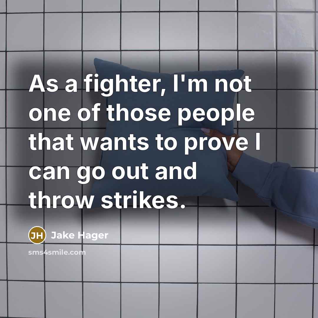 “As a fighter, I'm not one of those people that…” quote by Jake Hager
