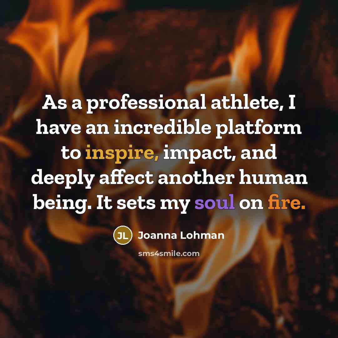 “As a professional athlete, I have an incredible platform to…” quote by Joanna Lohman