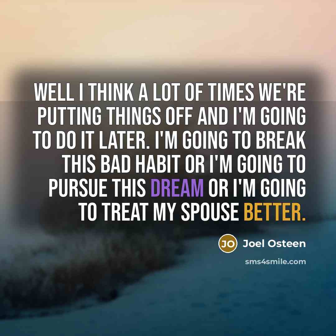 “Well I think a lot of times we're putting things…” quote by Joel Osteen