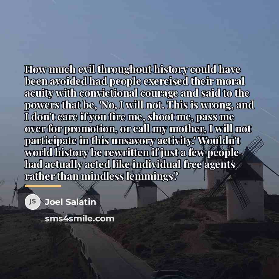 “How much evil throughout history could have been avoided had…” quote by Joel Salatin