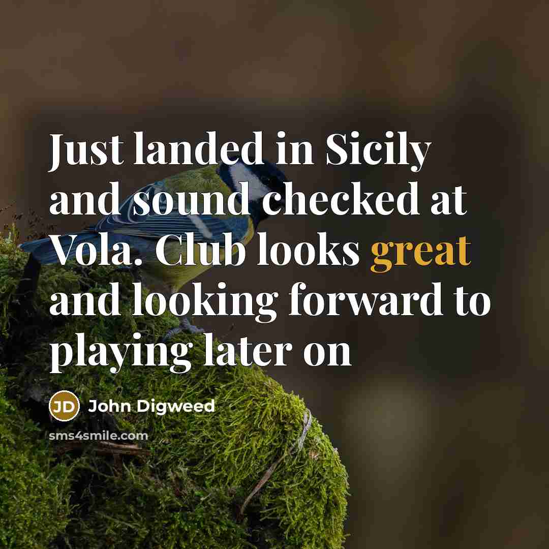 “Just landed in Sicily and sound checked at Vola. Club looks great and looking forward to playing later on” quote by John Digweed