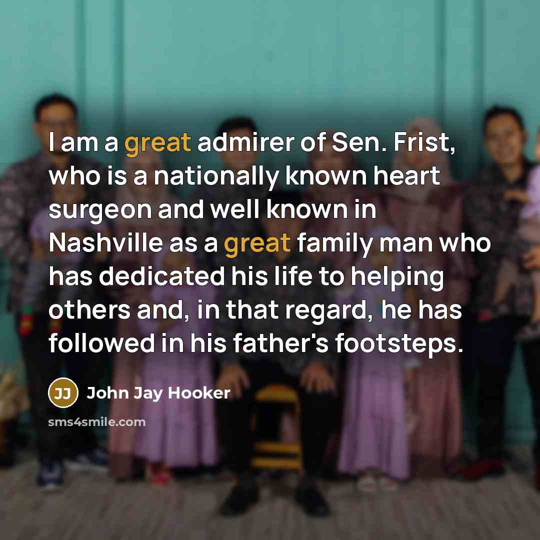 “I am a great admirer of Sen. Frist, who is…” quote by John Jay Hooker