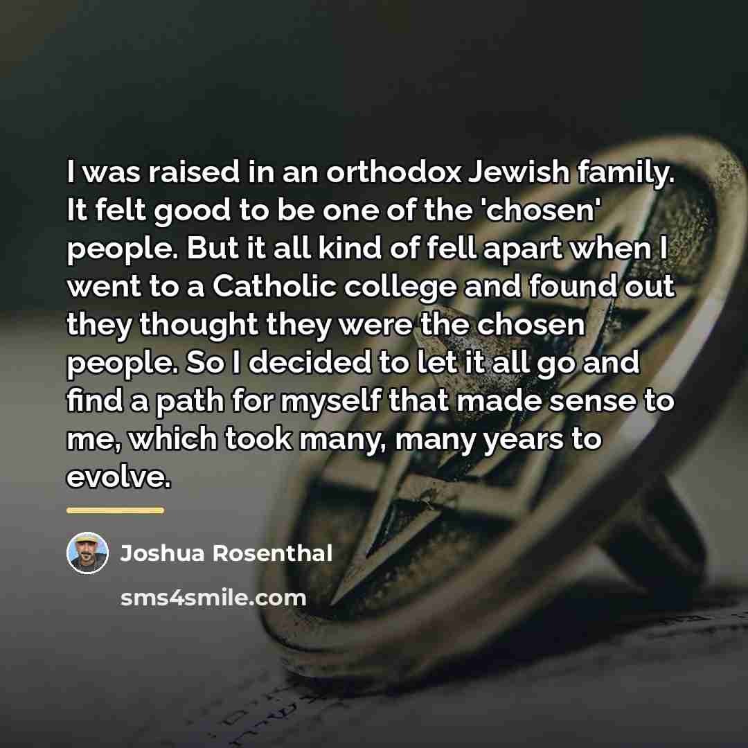 “I was raised in an orthodox Jewish family. It felt…” quote by Joshua Rosenthal