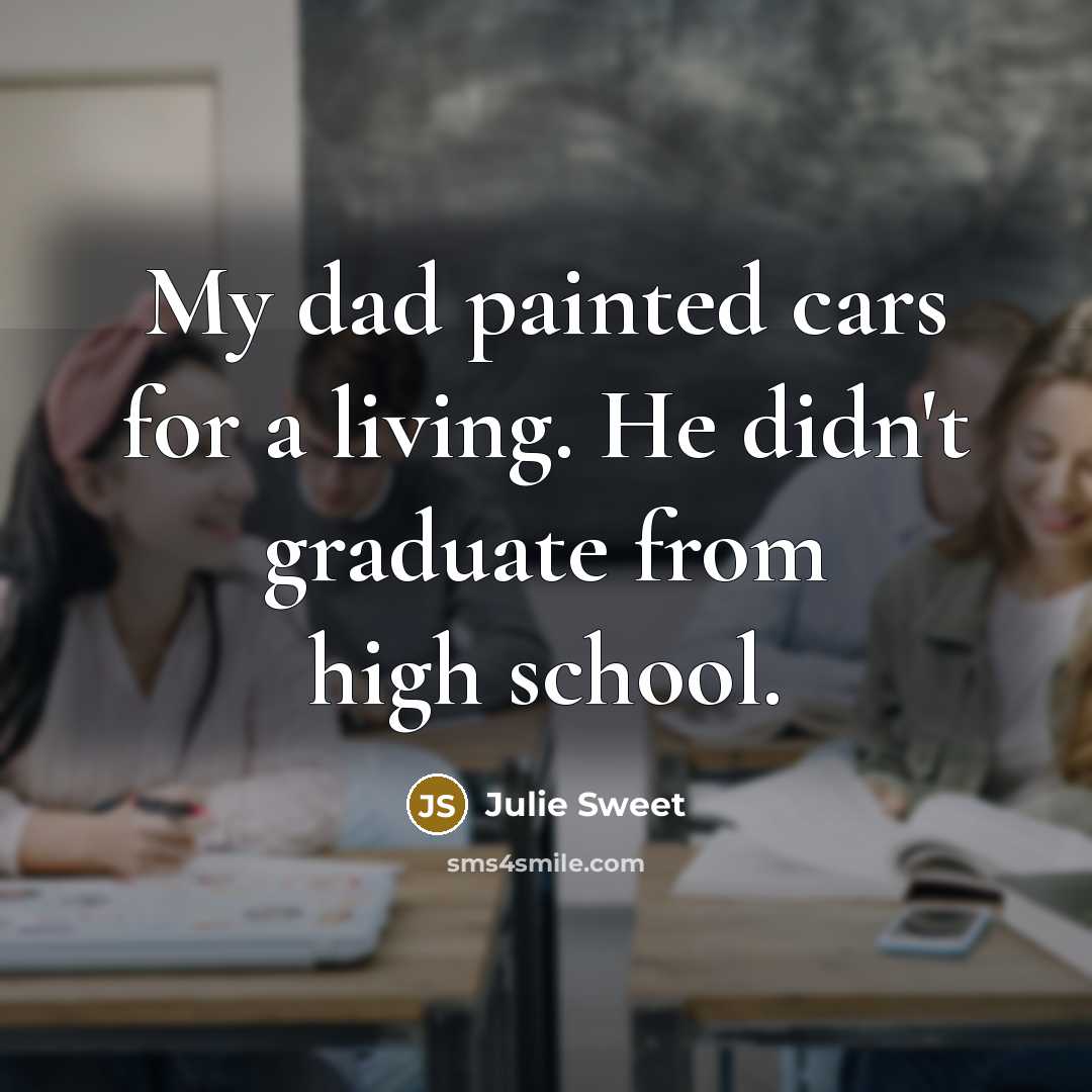 “My dad painted cars for a living. He didn't graduate…” quote by Julie Sweet