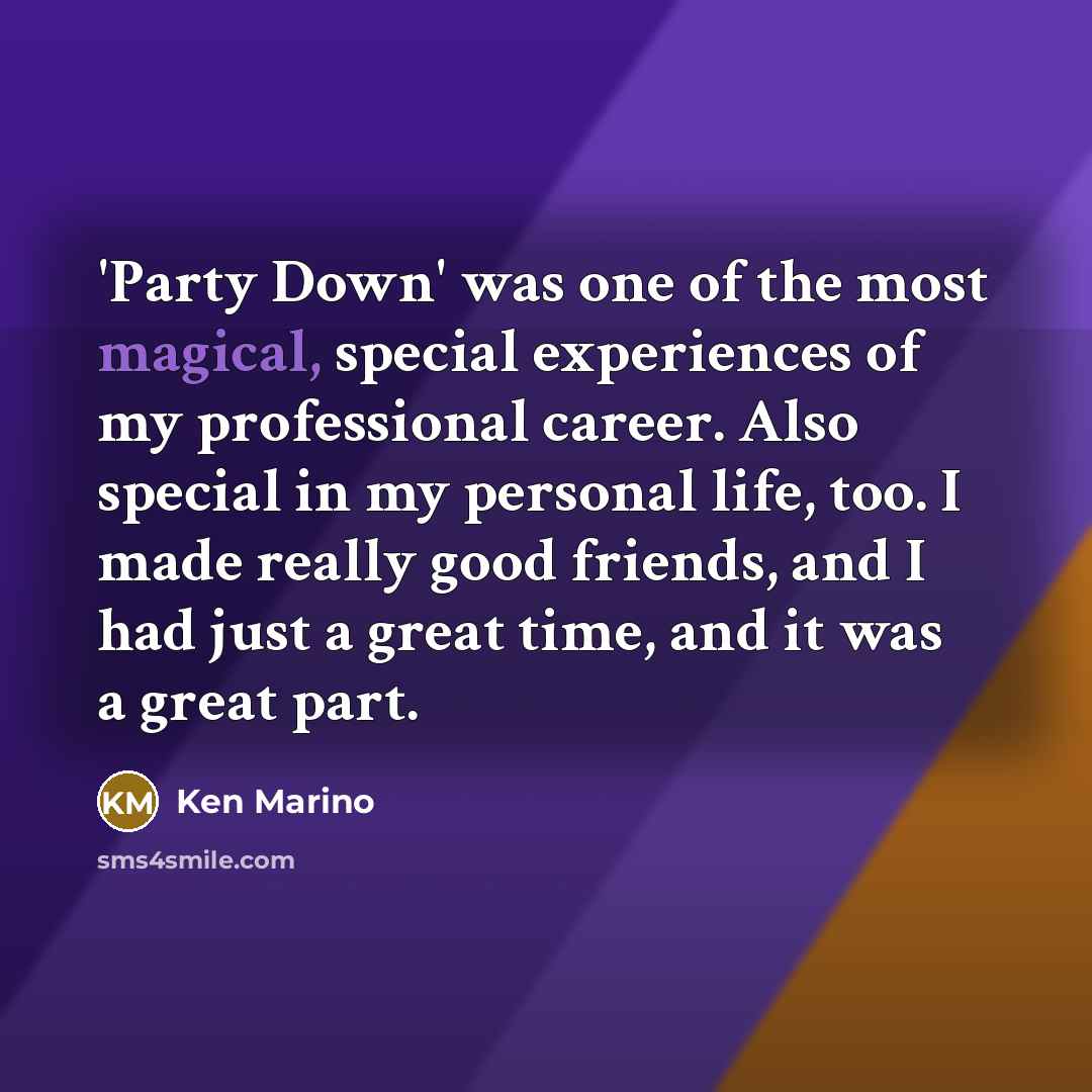 “'Party Down' was one of the most magical, special experiences…” quote by Ken Marino