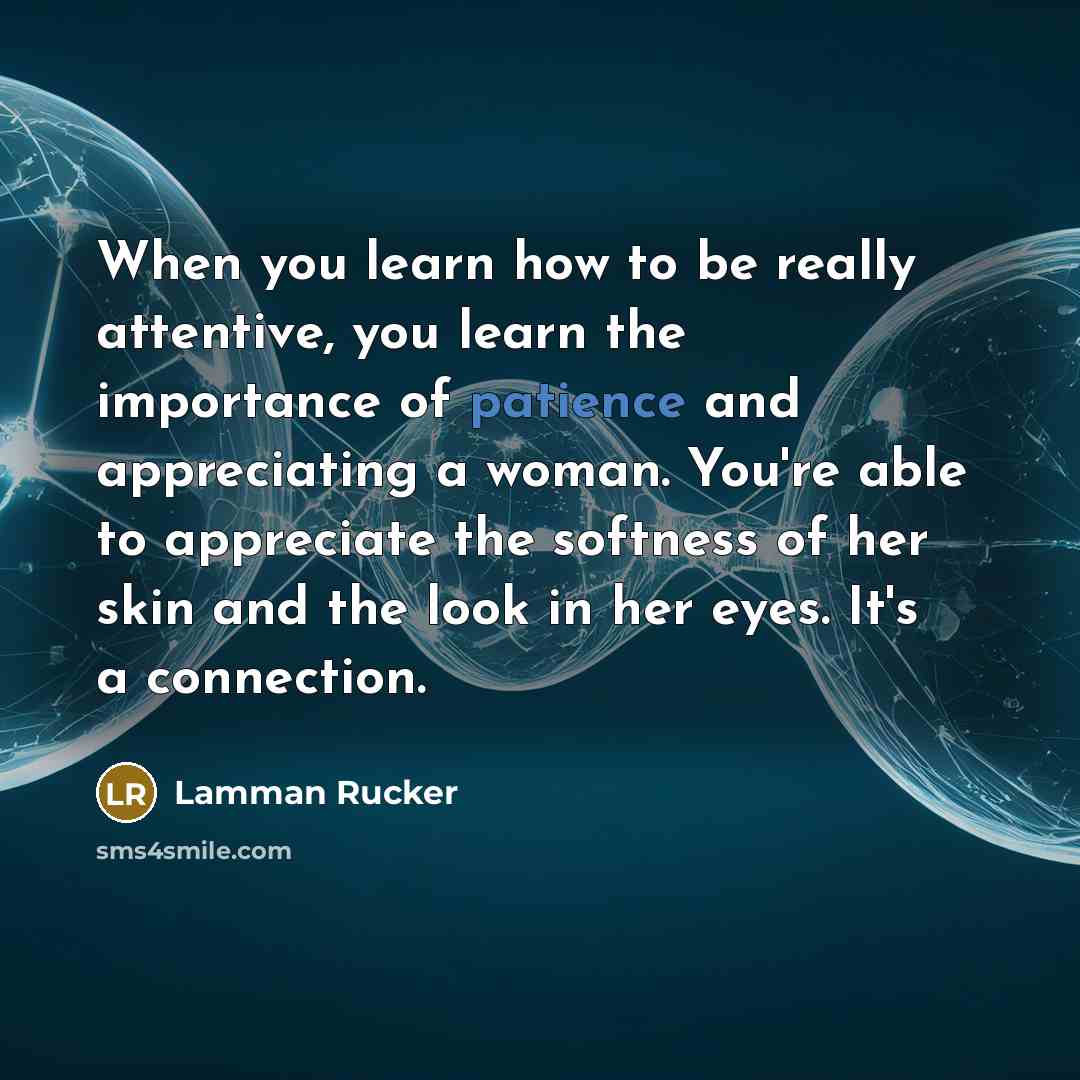“When you learn how to be really attentive, you learn…” quote by Lamman Rucker