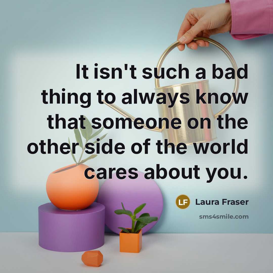 “It isn't such a bad thing to always know that…” quote by Laura Fraser