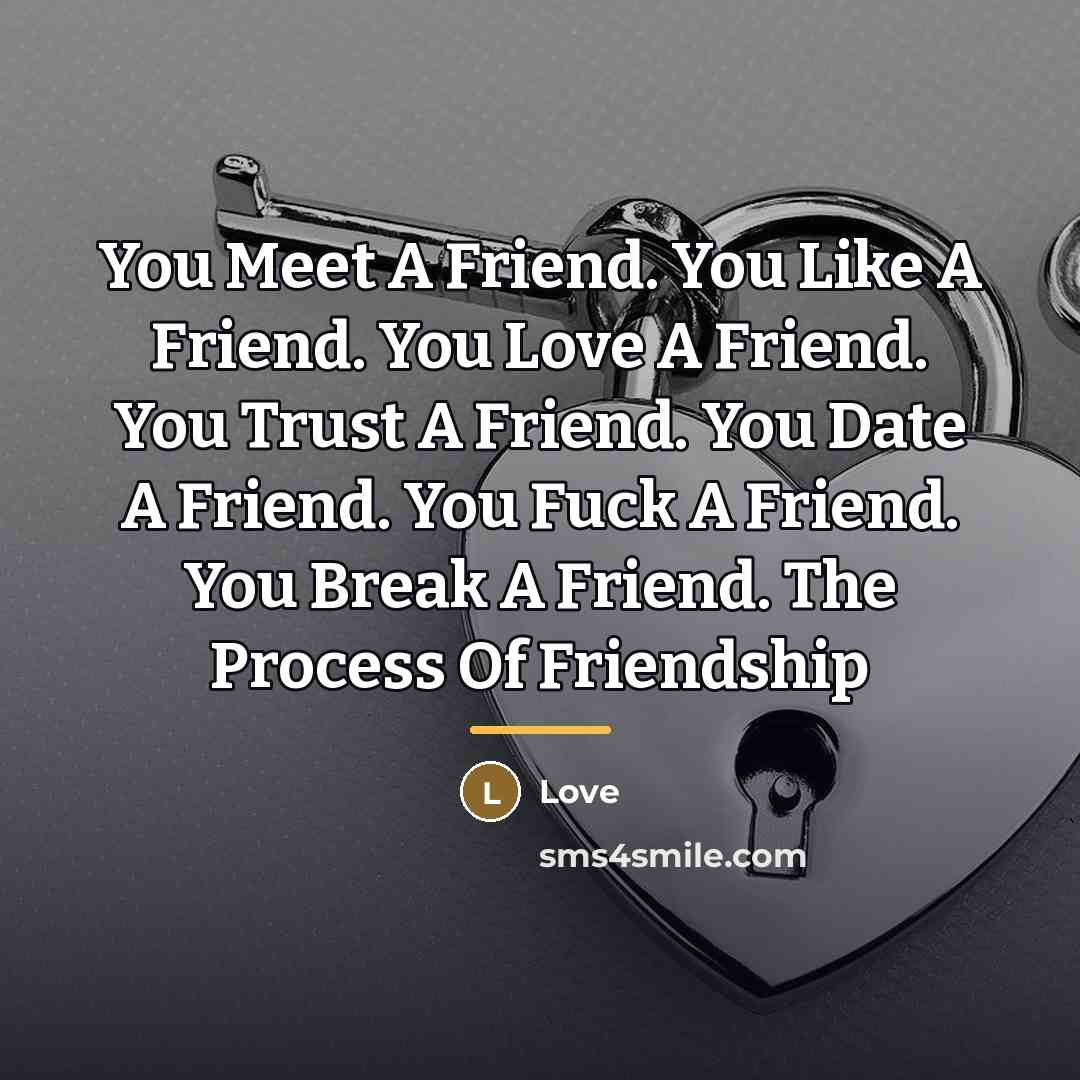 “You Meet A Friend. You Like A Friend. You Love…” quote by Love