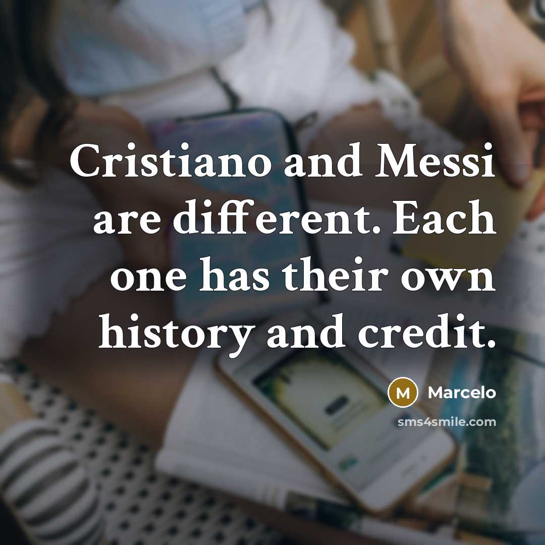 “Cristiano and Messi are different. Each one has their own…” quote by Marcelo