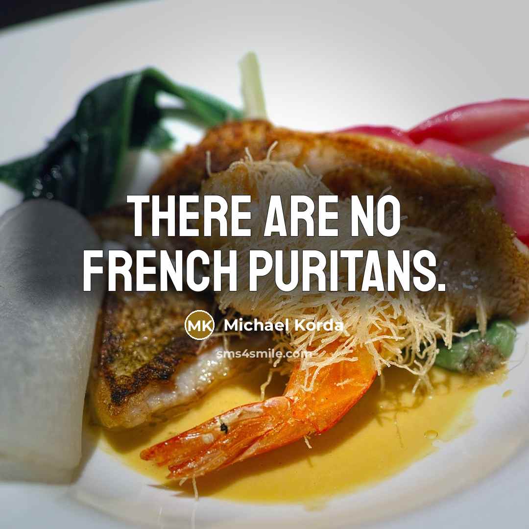 “There are no French Puritans.…” quote by Michael Korda