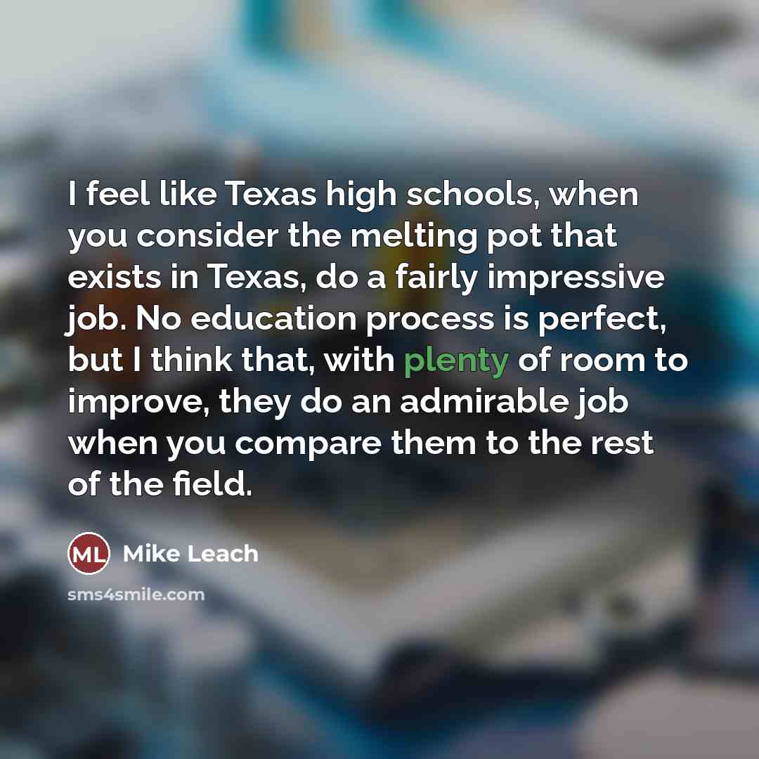 “I feel like Texas high schools, when you consider the…” quote by Mike Leach