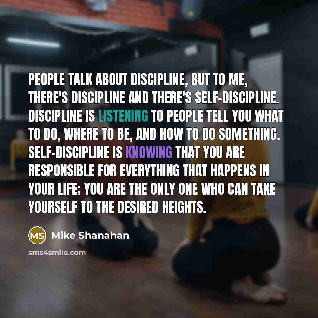 “People talk about discipline, but to me, there's discipline and…” quote by Mike Shanahan