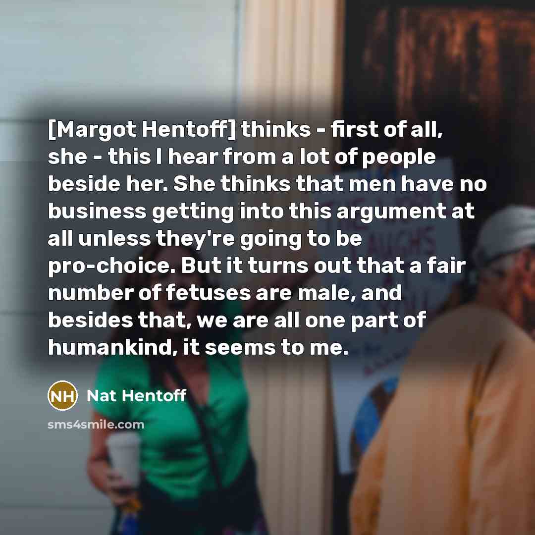 “[Margot Hentoff] thinks - first of all, she - this…” quote by Nat Hentoff