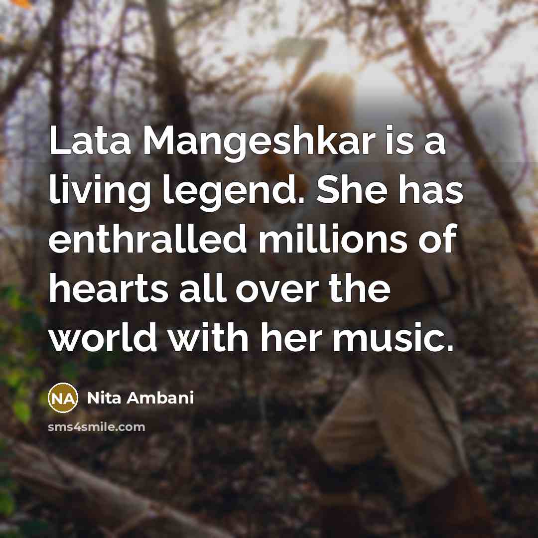 “Lata Mangeshkar is a living legend. She has enthralled millions…” quote by Nita Ambani