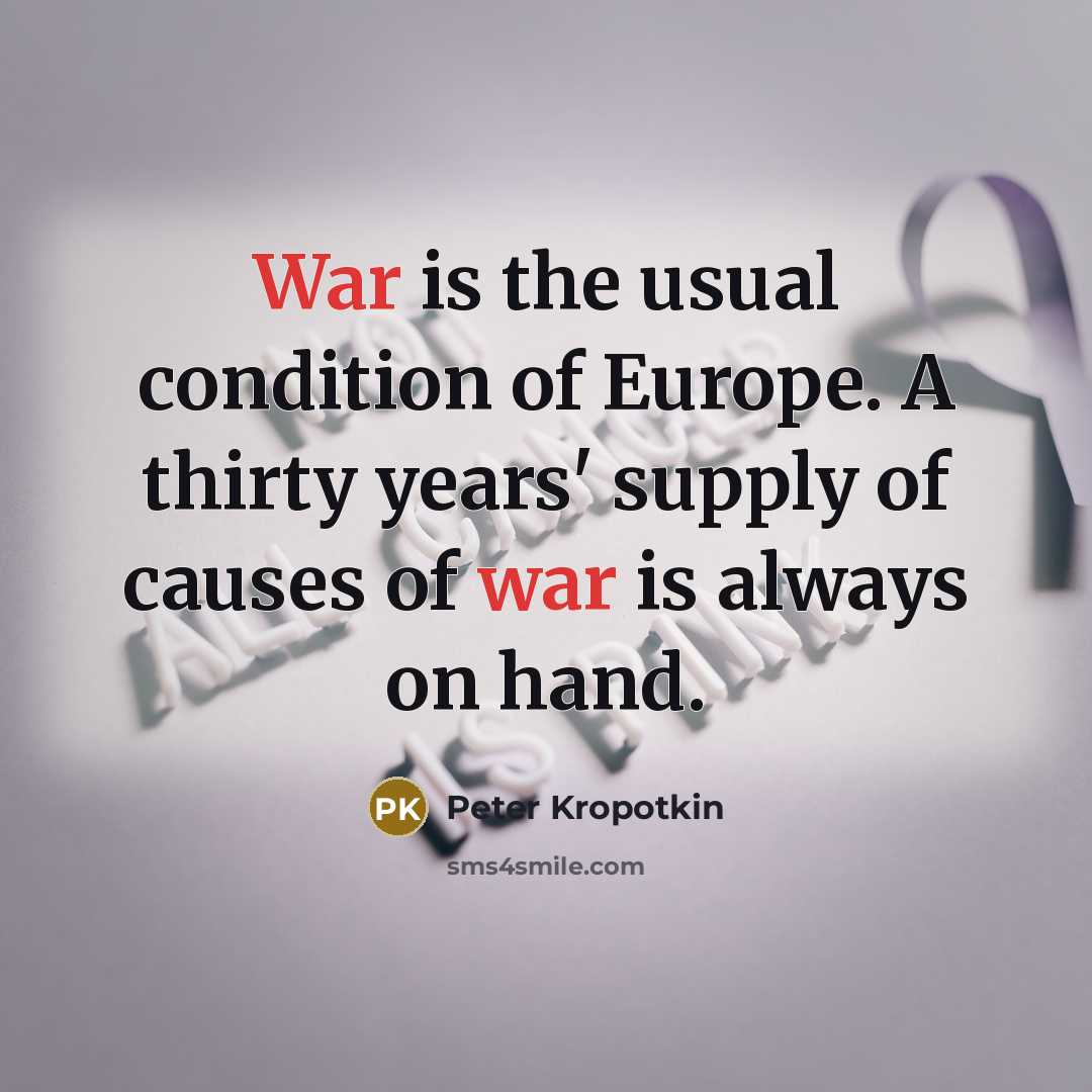 “War is the usual condition of Europe. A thirty years'…” quote by Peter Kropotkin