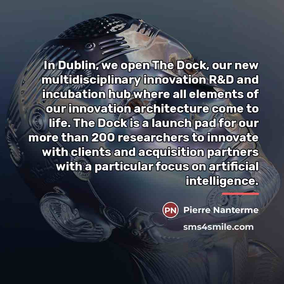 “In Dublin, we open The Dock, our new multidisciplinary innovation…” quote by Pierre Nanterme